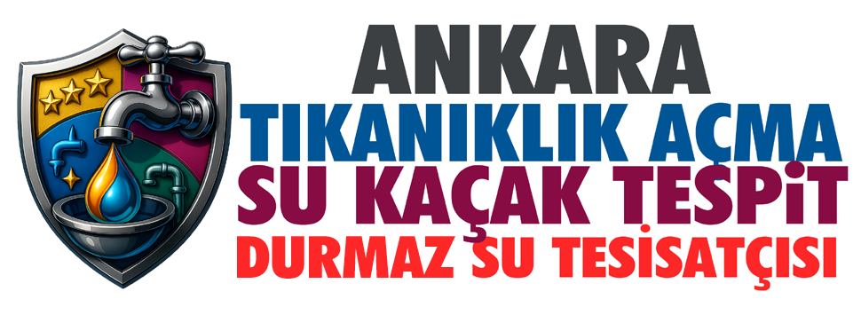 Ankara Durmuş Su Tesisatçısı | Profesyonel Tesisat ve Gider Açma Hizmetleri